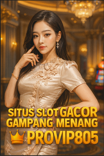Situs Slot Gacor Gampang Menang PROVIP805 Resmi