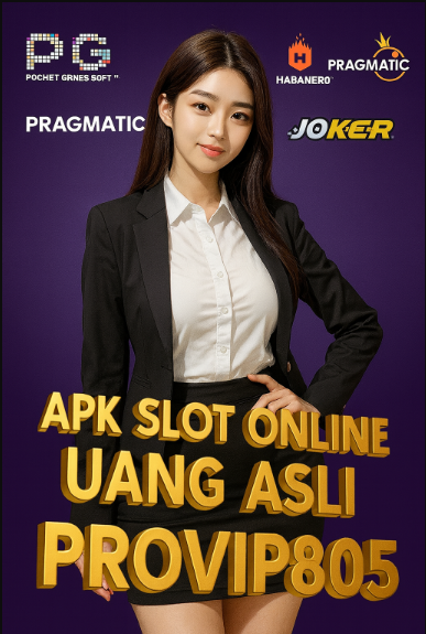 APK Slot Online Uang Asli PROVIP805: Gacor & Terpercaya