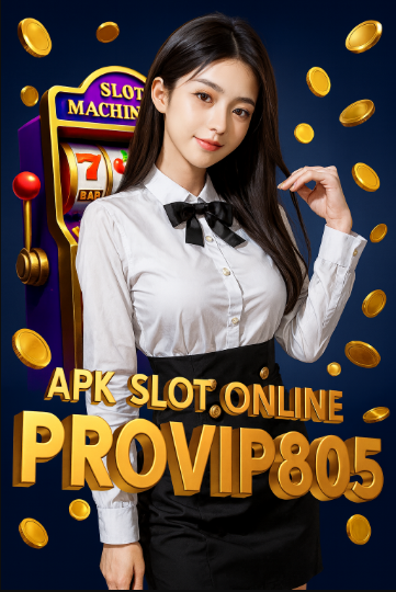 APK Slot Online PROVIP805 Slot Gacor & Maxwin 2025