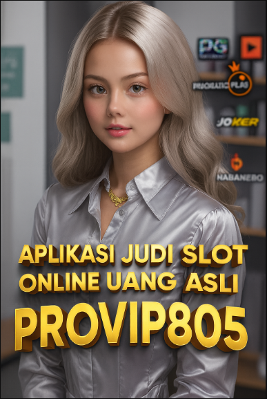 Aplikasi Judi Slot Online Uang Asli PROVIP805