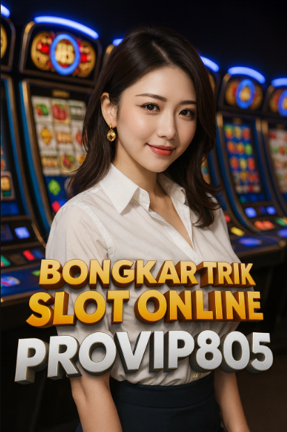Bongkar Trik Slot Online PROVIP805 Gacor Maxwin Terbaru