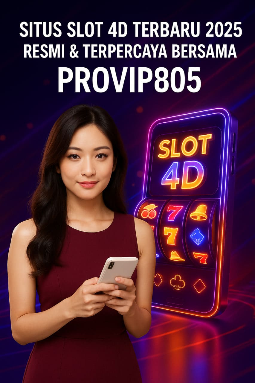 Situs Slot 4D Terbaru Resmi & Terpercaya Bersama PROVIP805