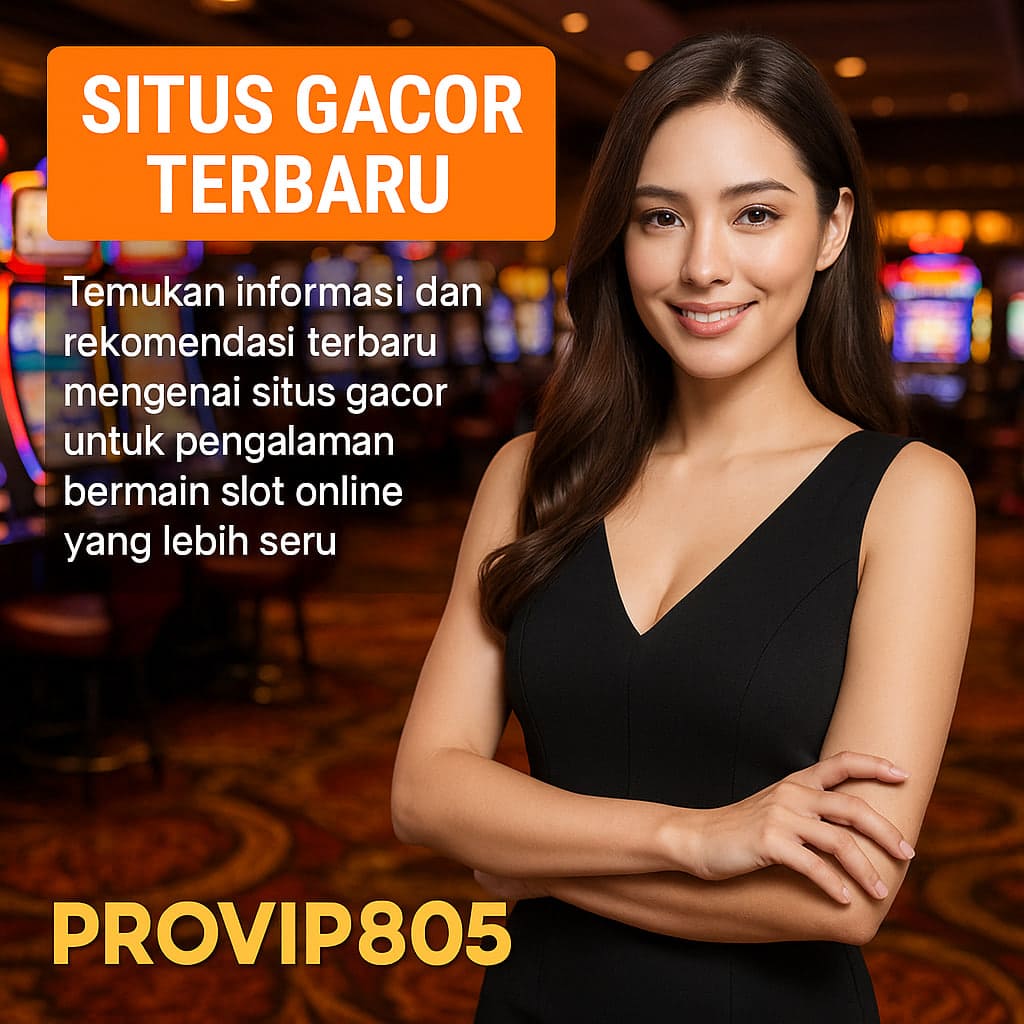 PROVIP805 Situs Gacor Online Aman Dan Terpercaya 2025