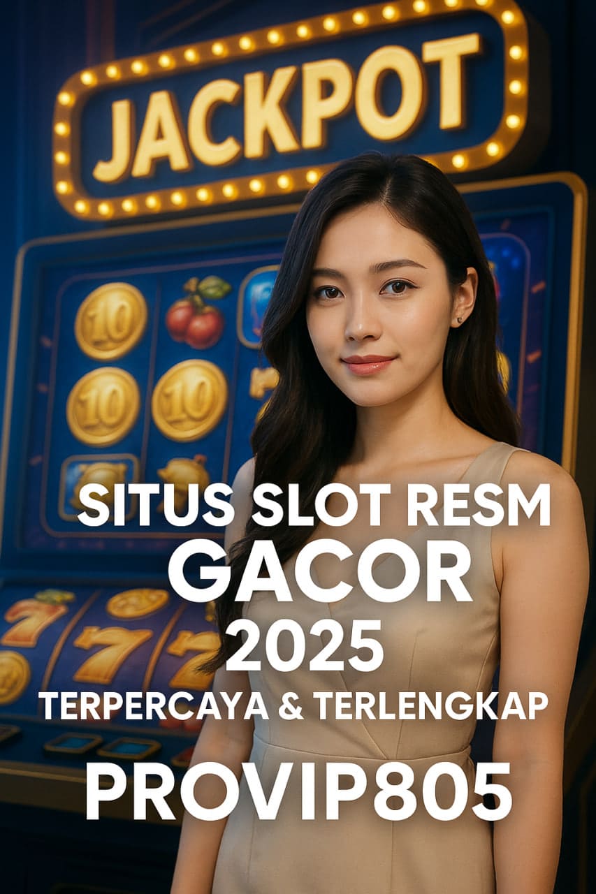 Situs Slot Resmi Gacor Terpercaya & Terlengkap di PROVIP805