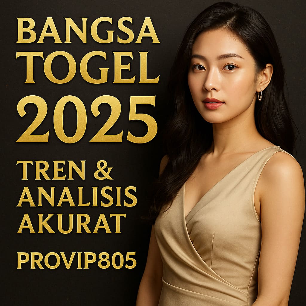 Bangsa Togel 2025 Tren & Analisis Akurat PROVIP805
