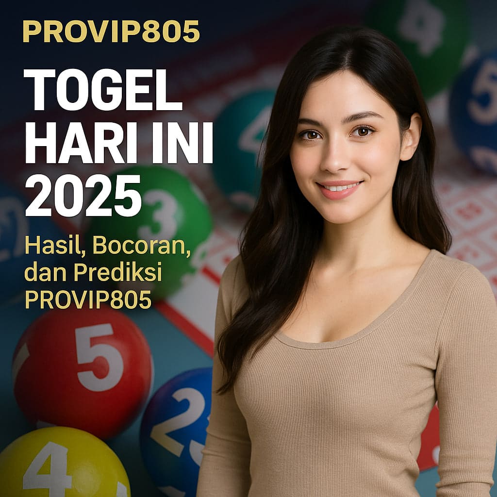 Togel Hari Ini 2025 Hasil, Bocoran, dan Prediksi PROVIP805